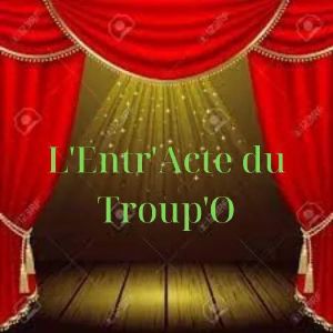 L'entr'acte Du Troup'o