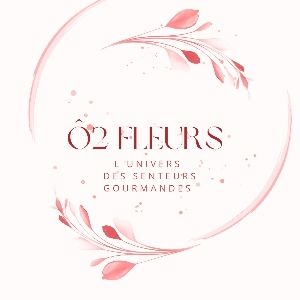Ô2 Fleurs 🌸 L Univers Des Senteurs Gourmandes 
