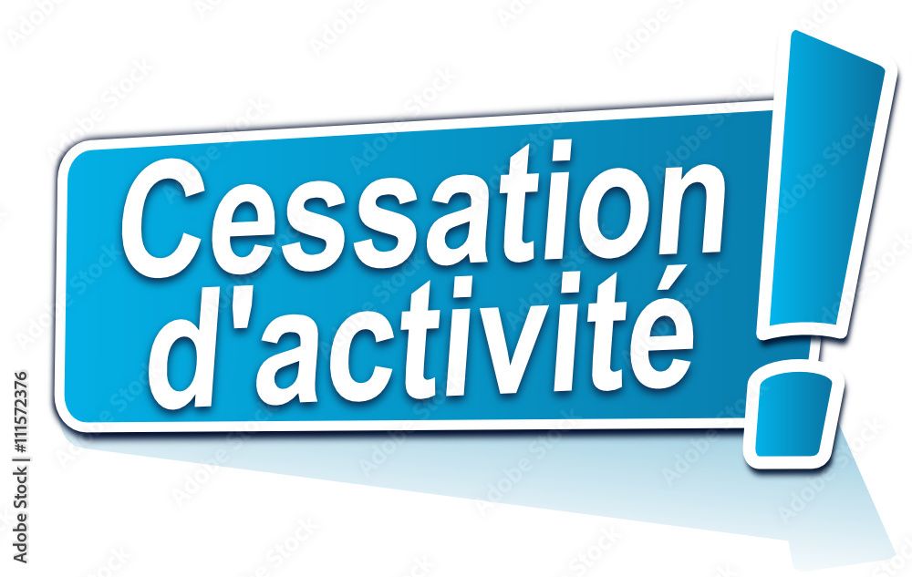 🚨 Cessation D'activité 🚨